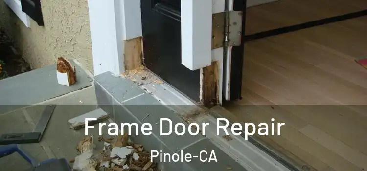  Frame Door Repair Pinole-CA